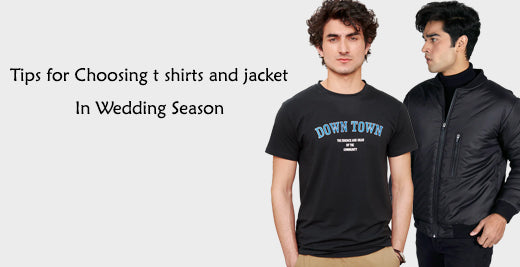Top Tips for Choosing t shirts and jacket In Wedding Season For Men & Women by NDURE