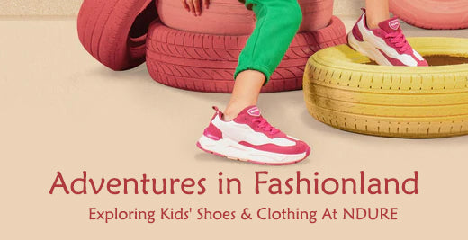 Adventures in Fashionland - Exploring Kids' Shoes and Clothing at Ndure
