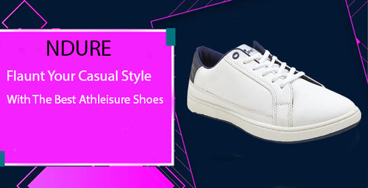 Flaunt Your Casual Style With The Best Athleisure Shoes By Ndure