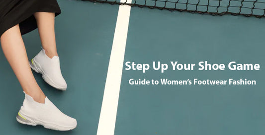 Step Up Your Shoe Game: A Guide to Women’s Footwear Fashion