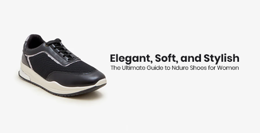 Elegant, Soft, and Stylish - The Ultimate Guide to Ndure Shoes for Women
